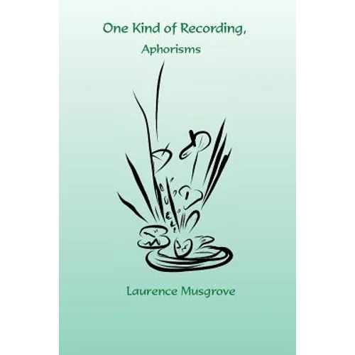 One Kind of Recording, Aphorisms