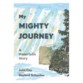 My Mighty Journey: A Waterfall's Story