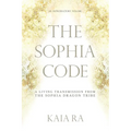 The Sophia Code: A Living Transmission from The Sophia Dragon Tribe