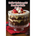 Triflin' Delicious: 103 Decadent Trifle Recipes