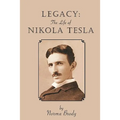 Legacy: The Life of Nikola Tesla
