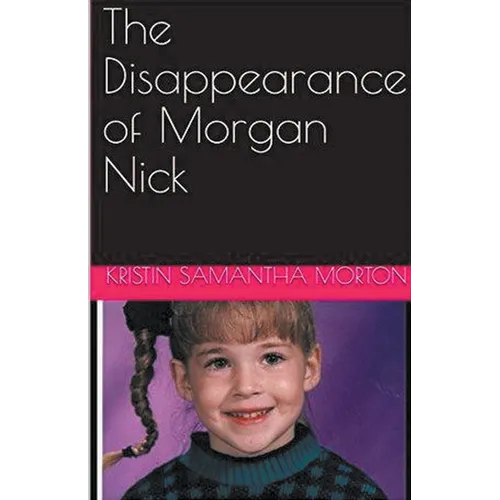 The Disappearance of Morgan Nick