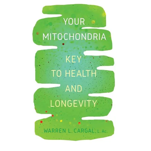 Your Mitochondria: Key to Health and Longevity