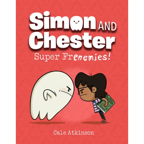 Super Frenemies! (Simon and Chester Book #5)
