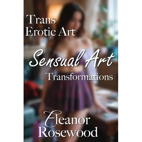 Trans Erotic Art: Sensual Art Transformations