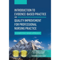 Introduction to Evidence-Based Practice and Quality Improvement for Professional Nursing Practice: A Competency Based Approach