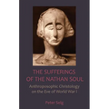 The Sufferings of the Nathan Soul: Anthroposophic Christology on the Eve of World War I