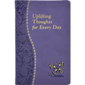 Uplifting Thoughts for Every Day: Minute Meditations for Every Day Containing a Scripture, Reading, a Reflection, and a Prayer