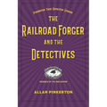 The Railroad Forger and the Detectives