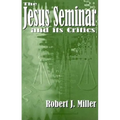 The Jesus Seminar and Its Critics