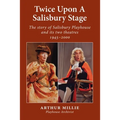 Twice upon a Salisbury Stage: the story of Salisbury Playhouse and its two theatres, 1945-2000