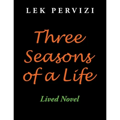 Three Seasons of a Life: Lived Novel