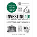 Investing 101: From Stocks and Bonds to Etfs and Ipos, an Essential Primer on Building a Profitable Portfolio
