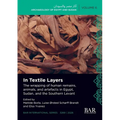 In Textile Layers: The wrapping of human remains, animals, and artefacts in Egypt, Sudan, and the Southern Levant