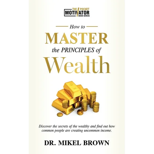 How To Master The Principles of Wealth