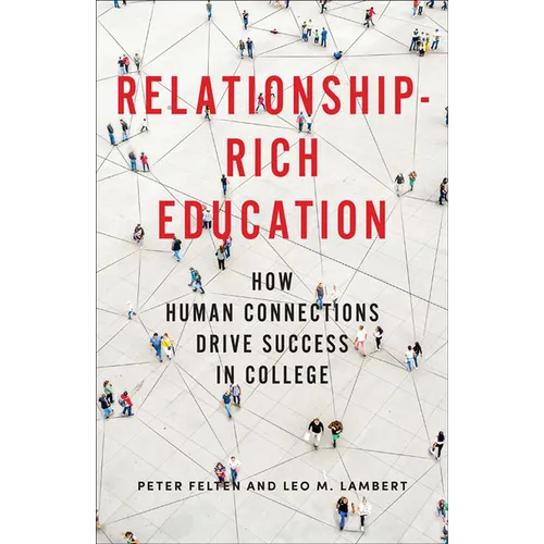 Relationship-Rich Education: How Human Connections Drive Success in College