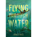 Flying Through Water