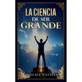 La Ciencia De Ser Grande - Colección Deluxe