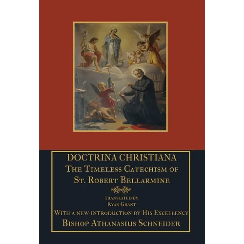 Doctrina Christiana: The Timeless Catechism of St. Robert Bellarmine