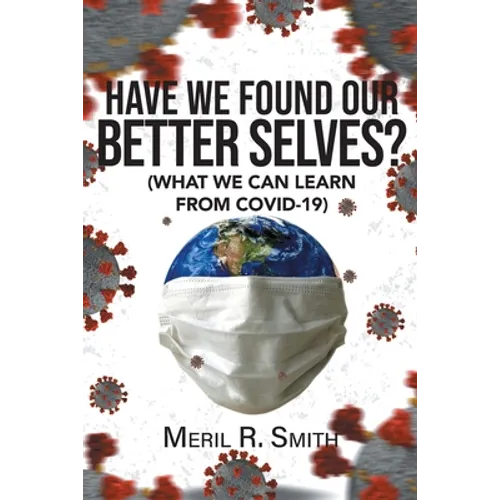 Have We Found Our Better Selves?: (What We Can Learn from Covid-19)