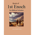 Book of 1st Enoch: For Biblical Scholars