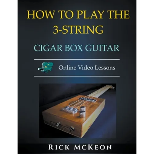 How to Play the 3-String Cigar Box Guitar