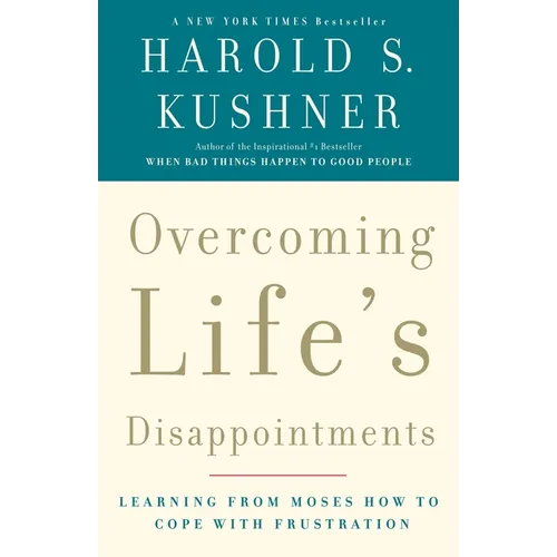 Overcoming Life's Disappointments: Learning from Moses How to Cope with Frustration
