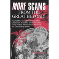 More Scams from the Great Beyond: How to Make Even More Money Off of Creationism, Evolution, Environmentalism, Fringe Politics, Weird Science, the Occ