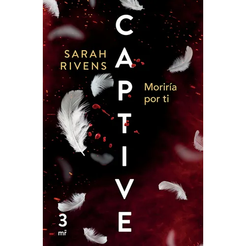 Captive 3: Moriría Por Ti (Dark Romance)