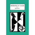 The Biography of Satan: Exposing the Origins of the Devil