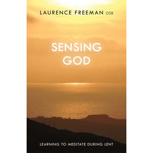 Sensing God: Learning to Meditate Through Lent