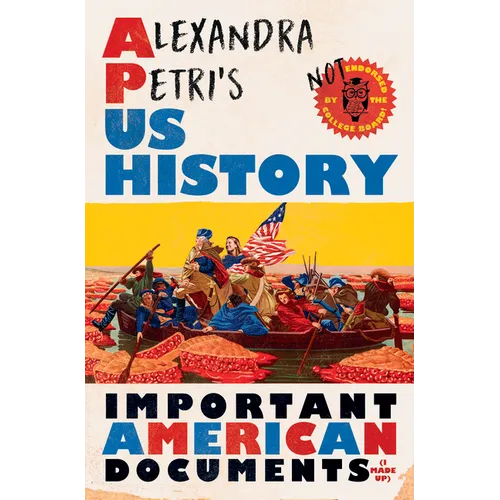 Alexandra Petri's Us History: Important American Documents (I Made Up)