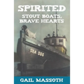 Spirited: Stout Boats Brave Hearts