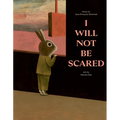 I Will Not Be Scared