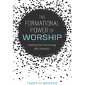 The Formational Power of Worship: Leading Your Community with Intention