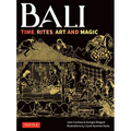 Bali: Time, Rites, Art and Magic: The Definitive Guide to Balinese Ritual and the Sacred Cycle of Time