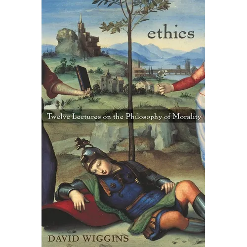 Ethics: Twelve Lectures on the Philosophy of Morality