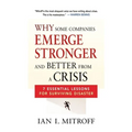 Why Some Companies Emerge Stronger and Better from a Crisis: 7 Essential Lessons for Surviving Disaster
