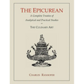 The Epicurean: A Complete Treatise of Analytical and Practical Studies on the Culinary Art