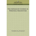 The Advanced Course in Personal Magnetism