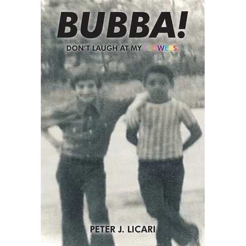 Bubba!: Don't Laugh at My Flowers.