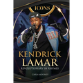Kendrick Lamar: Revolutionary in Rhymes