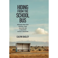 Hiding from the School Bus
