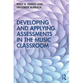 Developing and Applying Assessments in the Music Classroom