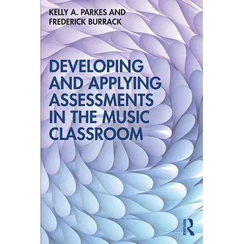 Developing and Applying Assessments in the Music Classroom