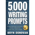 5,000 Writing Prompts: A Master List of Plot Ideas, Creative Exercises, and More