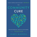 The Community Cure: Transforming Health Outcomes Together