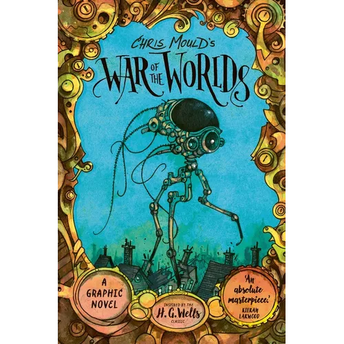 Chris Mould's War of the Worlds: A Graphic Novel