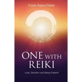 One with Reiki: Love, Devotion and Being Present