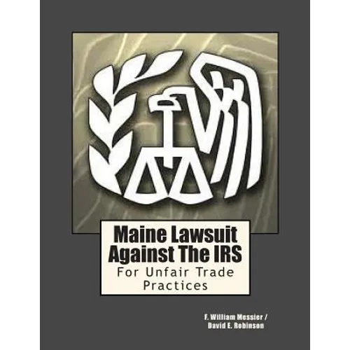 Maine Lawsuit Against the IRS: For Unfair Trade Practices